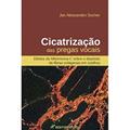 Ler Cicatrização das pregas vocais: efeitos da Mitomicina-C sobre o depósito de fibras colágenas em coelho, do autor Jan Alessandro Socher Ler Cicatrização das pregas vocais: efeitos da Mitomicina-C sobre o depósito de fibras colágenas em coelho, do autor Jan Alessandro Socher
