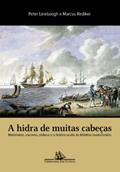 Ler A hidra de muitas cabeças, do autor Peter Linebaugh; Marcus Rediker