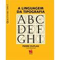 Ler A Linguagem da Tipografia, do autor Pierre Duplan Ler A Linguagem da Tipografia, do autor Pierre Duplan