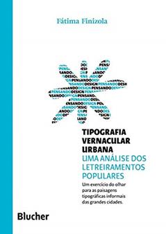 Tipografia Vernacular Urbana: uma Análise dos Letreiramentos Populares, do autor Fátima Finizola