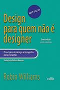 Ler Design Para Quem Não é Designer: Princípios de design e tipografia para iniciantes, do autor Robin Williams Ler Design Para Quem Não é Designer: Princípios de design e tipografia para iniciantes, do autor Robin Williams