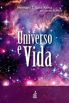 Universo e vida, do autor Hernani Trindade Sant'Anna; Áureo (Espírito)