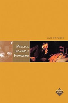 Medicina, judaísmo e humanismo, do autor Auro del Giglio