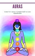 Ler Auras : Como Ver Auras e Compreender os seus Significados: (Psíquico, espíritos, consciência, espiritual, clarividência, médium, despertar espiritual, chakra), do autor Madeleine Langlais