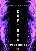 Ler AUROS - Ruptura: Livro 2, do autor Bruno Lucena