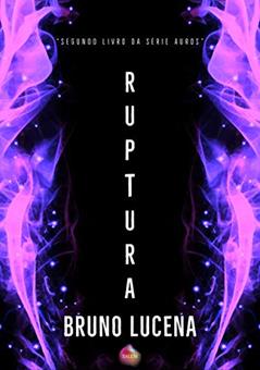 AUROS - Ruptura: Livro 2, do autor Bruno Lucena