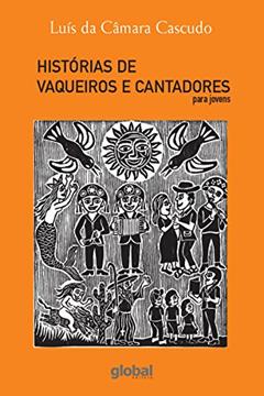 Histórias de vaqueiros e cantadores para jovens (Luís da Câmara Cascudo), do autor Luís Câmara da Cascudo