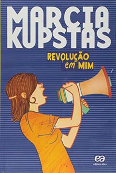 Revolução em mim, do autor Marcia Kupstas