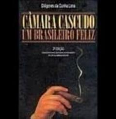 Camara Cascudo - Um Brasileiro Feliz, do autor Diogenes Da Cunha Lima
