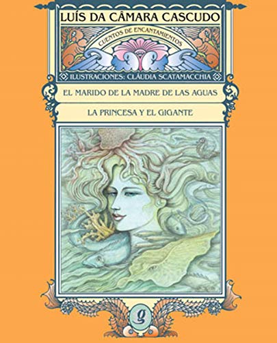 Ler El marido de la madre de las aguas y la princesa y el gigante, do autor Luís da Câmara Cascudo Ler El marido de la madre de las aguas y la princesa y el gigante, do autor Luís da Câmara Cascudo