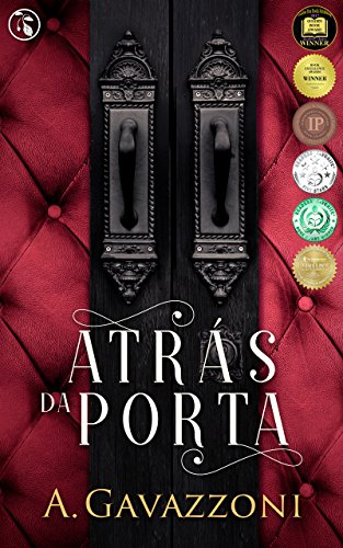 Atrás da Porta: Um suspense psicológico e excitante (Motivos Ocultos Livro 1), do autor A. Gavazzoni