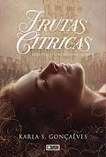 Ler Frutas Cítricas (Degustação Lusitana Livro 1), do autor Karla S. Gonçalves