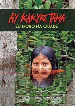 Ay Kakyri Tama: eu Moro na Cidade, do autor Marcia Wayna Kambeba