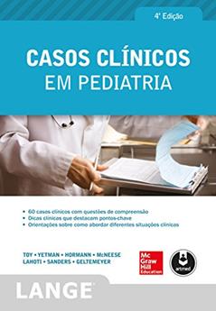 Casos Clínicos em Pediatria, do autor Eugene C. Toy; Robert Yetman; Rebecca Girardet; Mark Hormann; Sheela Lahoti; Margaret McNeese