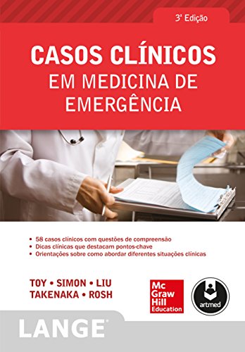 Ler Casos Clínicos em Medicina de Emergência, do autor Eugene C. Toy; Barry C. Simon; Katrin Y. Takenaka; Terrence H. Liu; Adam J. Rosh