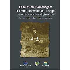 Ensaios em Homenagem a Frederico Waldemar Lange: Pioneiro da Micropaleontologia no Brasil, do autor Elvio P. Bosetti; Yngve Grahn; José Henrique G. Melo; Petrobras; Sociedade Brasileira de Paleontologia