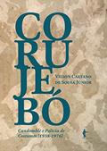 Ler Corujebó: Candomblé e Polícia de Costumes (1938-1976), do autor Vilson Caetano de Souza Júnior