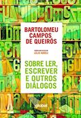 Ler Sobre ler, escrever e outros diálogos, do autor Bartolomeu Campos de Queirós