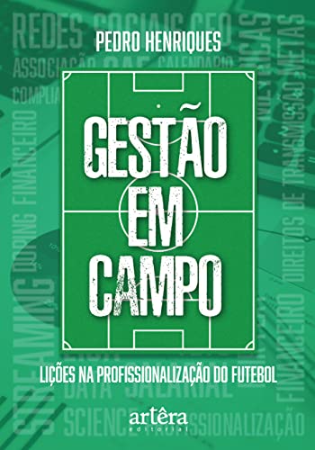 Ler Gestão em campo: lições na profissionalização do futebol, do autor Pedro Henriques