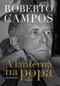 Ler A Lanterna na Popa, do autor Roberto Campos