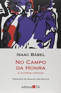 No campo da honra e outros contos, do autor Isaac Bábel
