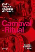 Ler Carnaval-Ritual: Carlos Vergara e Cacique de Ramos, do autor Mauricio Barros de Castro Ler Carnaval-Ritual: Carlos Vergara e Cacique de Ramos, do autor Mauricio Barros de Castro