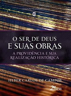 O Ser de Deus e Suas Obras, do autor Heber Carlos De Campos