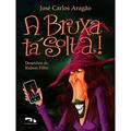 Ler A Bruxa Tá Solta!, do autor José Carlos Aragão