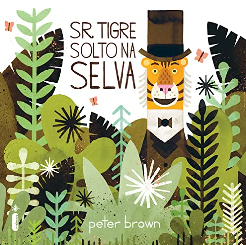 Ler Sr. Tigre solto na selva, do autor Peter Brown Ler Sr. Tigre solto na selva, do autor Peter Brown