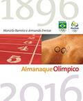 Ler Almanaque Olímpico. Tudo o que Você Precisa Saber Sobre Esportes e Jogos Olímpicos, do autor Armando Freitas; Marcelo Barreto Ler Almanaque Olímpico. Tudo o que Você Precisa Saber Sobre Esportes e Jogos Olímpicos, do autor Armando Freitas; Marcelo Barreto