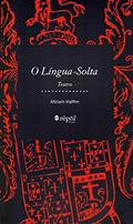 Ler O Língua-Solta. Teatro, do autor Miriam Halfim