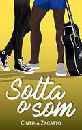 Ler Solta o som (Dançou Livro 2), do autor Cínthia Zagatto