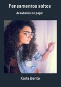 Ler Pensamentos Soltos, do autor Karla Bento