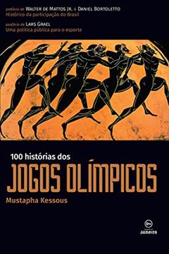 100 histórias dos jogos olimpicos, do autor Mustapha Kessous