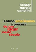 Ler Latino-americanos à procura de um lugar neste século, do autor Nestor Garcia Canclini Ler Latino-americanos à procura de um lugar neste século, do autor Nestor Garcia Canclini