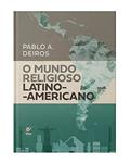Ler O Mundo Religioso Latino-americano, do autor Pablo A.Deiros Ler O Mundo Religioso Latino-americano, do autor Pablo A.Deiros