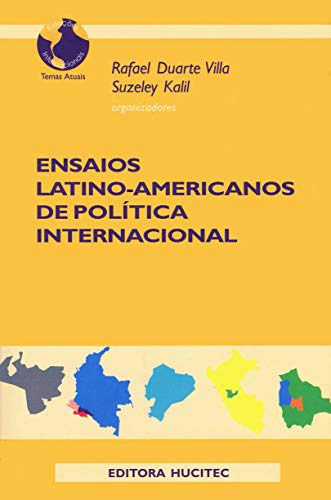 Ler Ensaios latino-americanos de política internacional, do autor Rafael Duarte Villa; Suzeley Kalil