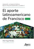 Ler Liberación, un Balance Histórico Bajo el Influjo de Aparecida y Laudato Si'. El Aporte Latinoamericano de Francisco: Volume 2, do autor Vitor Hugo Mendes Ler Liberación, un Balance Histórico Bajo el Influjo de Aparecida y Laudato Si'. El Aporte Latinoamericano de Francisco: Volume 2, do autor Vitor Hugo Mendes