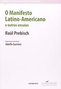 Ler Manifesto Latino-Americano e Outros Ensaios, O, do autor Raul Prebisch Ler Manifesto Latino-Americano e Outros Ensaios, O, do autor Raul Prebisch