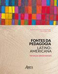 Ler Fontes da pedagogia latino-americana: heranças (des)coloniais, do autor Danilo Romeu Streck Ler Fontes da pedagogia latino-americana: heranças (des)coloniais, do autor Danilo Romeu Streck