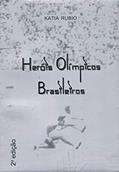 Ler Heróis olímpicos brasileiros, do autor Katia Rubio