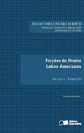 Ler Ficções do direito latino-americano - 1ª edição de 2016, do autor Jorge L. Esquirol Ler Ficções do direito latino-americano - 1ª edição de 2016, do autor Jorge L. Esquirol