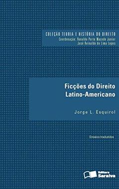 Ficções do direito latino-americano - 1ª edição de 2016, do autor Jorge L. Esquirol