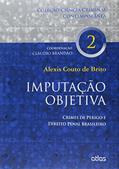 Ler Imputação Objetiva: Crimes De Perigo E Direito Penal Brasileiro - Vol. 2: Volume 2, do autor Claudio Brandão; Alexis Augusto Couto de Brito