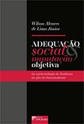 Ler Adequação Social e Imputação Objetiva: da Epistemologia do Finalismo ao Giro do Funcionalismo, do autor Wilson Alvares de Lima Junior Ler Adequação Social e Imputação Objetiva: da Epistemologia do Finalismo ao Giro do Funcionalismo, do autor Wilson Alvares de Lima Junior