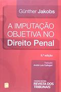 Ler A Imputação Objetiva no Direito Penal, do autor Günther Jakobs Ler A Imputação Objetiva no Direito Penal, do autor Günther Jakobs