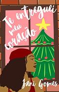 Ler Te entreguei meu coração, do autor Jani Gomes