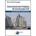 Ler Como gerenciar projetos de construção civil: do orçamento à entrega da obra, do autor Marco Antonio Portugal