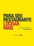 Ler Para seu restaurante lucrar mais: Gestão estratégica para a eficiência nos negócios com real entrega de valor (Alimente-se bem), do autor Christian Voillot Cruz