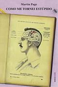 Ler Como me tornei estúpido, do autor Martin Page Ler Como me tornei estúpido, do autor Martin Page